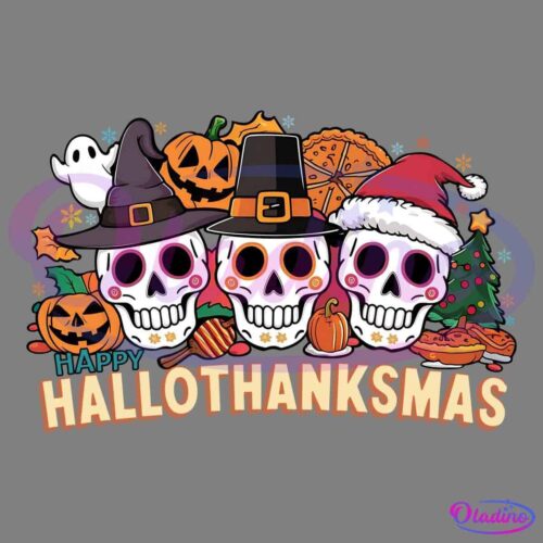 Three sugar skulls wearing Halloween, Thanksgiving, and Christmas-themed hats are surrounded by festive icons like jack-o'-lanterns, a ghost, a pumpkin pie, candies, a Christmas tree, and a gingerbread man. The text below reads "Happy Hallothanksmas.