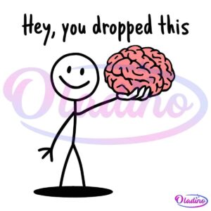 A stick figure with a smiling face holds out a red, brain-like object in one hand. The text above reads, "Hey, you dropped this". The background is black, making the figure and brain stand out prominently.