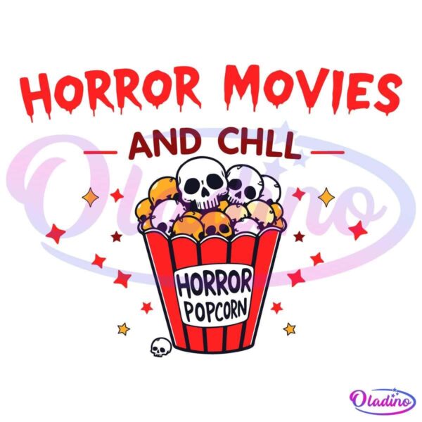 Illustration showing a popcorn bucket filled with popcorn and skulls. The bucket reads "Horror Popcorn." Above it, the text "Horror Movies and Chill Movies and Chill" is displayed in red horror-themed font. Red stars and dots are scattered around against a black background.