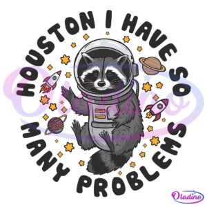 An illustration of a raccoon in a spacesuit. The text around the raccoon reads, "Houston,, I Hayes O Nanny Problems." The background includes planets, stars, and rocket ships, giving a space theme.