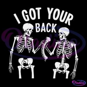 Two skeletons on a black background; one holds a spine in its hand and the other has a missing spine. Above them is the text: "I GOT YOUR BACK" in white, playful letters.