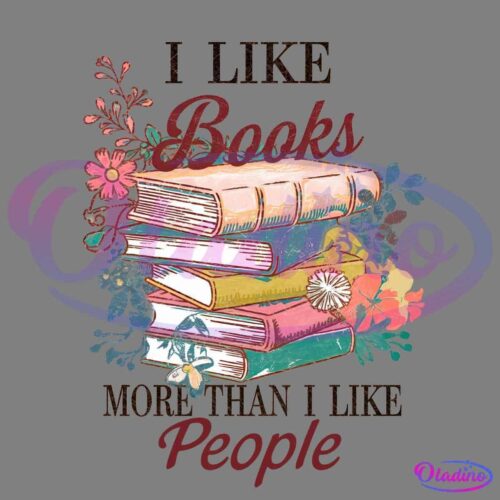 An illustration of a stack of colorful books with flowers and leaves intertwined. The text above the books reads "I Like Books" and the text below reads "More Than I Like People." The design has a vintage, hand-drawn feel.