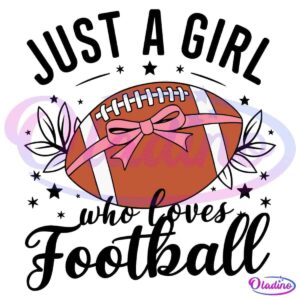 A football with a pink bow tied around the middle. The phrase "Just a Girl" is written above the football, and "who loves Football" is written below it. The text and football are on a black background.