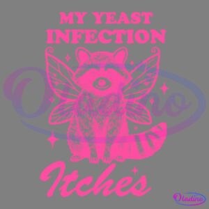 My Yeast Infection Itches SVG