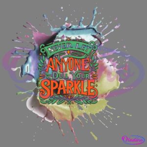 Colorful abstract background with the motivational quote 'Never let anyone dull your sparkle' in a decorative, vibrant font. The design features leafy accents around the text and a splattered paint effect behind it.