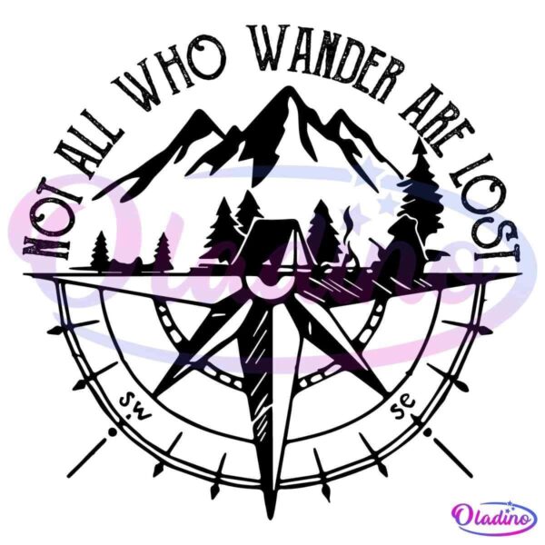 Not All Who Wander Are Lost SVG