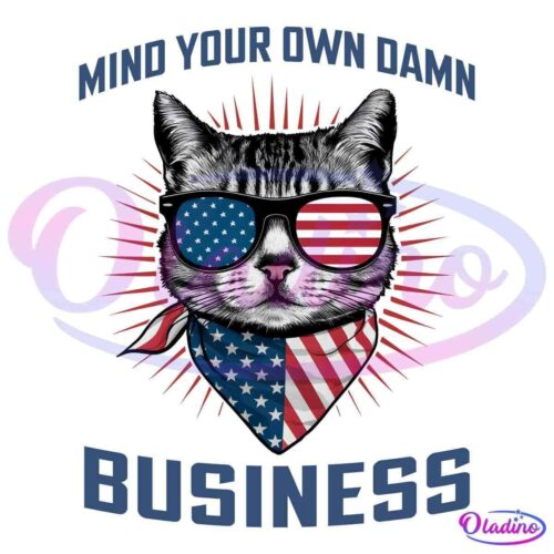 A cat wearing sunglasses with one lens featuring the American flag and the other lens featuring stars and stripes. The cat also wears a bandana with an American flag pattern. The text above reads, "Mind your own damn" and below, "Business.