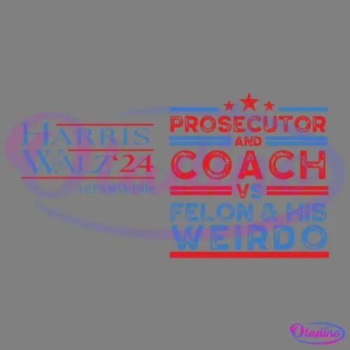 A campaign graphic features the text "Harris Walz '24" in blue and red on the left. The slogan "Let’s win this" is beneath it: On the right, text in red and blue reads "Prosecutor and Coach vs Felon & His Weirdo," with stars and lines accentuating the design.