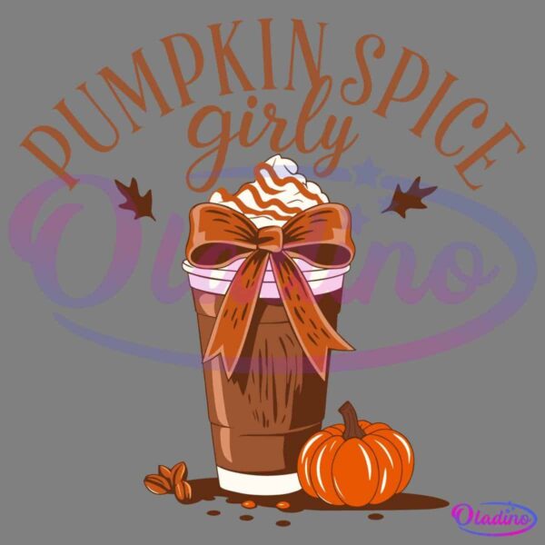 A tall glass of pumpkin spice latte topped with whipped cream and adorned with a large brown bow. The text "Pumpkin Spice Girly" arches above it. Two autumn leaves and a small pumpkin with coffee beans are positioned at the base of the glass.