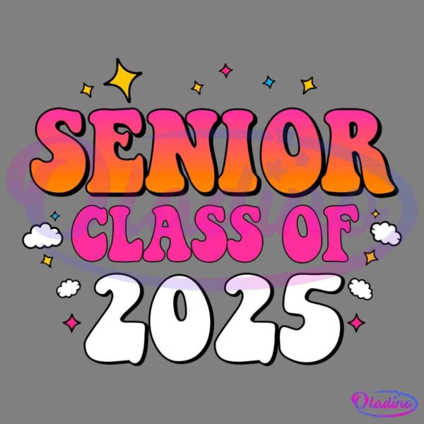 Bright and colorful graphic with the text "Senior Class of 2025" in bold, gradient-filled letters. The design features small stars and clouds around the text, all set against a black background.