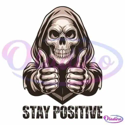 Illustration of a hooded skull with a wide grin, giving two thumbs up. Below the image, the phrase "Stay Positive" is written in bold, capital letters. The overall color scheme is in shades of beige and brown on a black background.