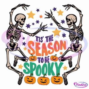 Two dancing skeletons frame the phrase "Tis' the season to be spooky" written in colorful, playful letters. Surrounding the text are stars and pumpkin graphics, enhancing the festive Halloween theme.