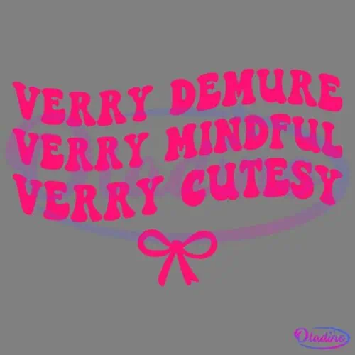 A black background features the pink, wavy text "VERRY DEMURE, VERRY MINDFUL, VERRY CUTESY" in all caps. Below the text, there's a pink, simplistic drawing of a bow.