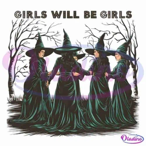 A group of four women dressed as witches, wearing pointy hats and long robes, stand in a circle holding hands. The background features leafless trees on a dark night. The text "GIRLS WILL BE GIRLS" is displayed at the top.