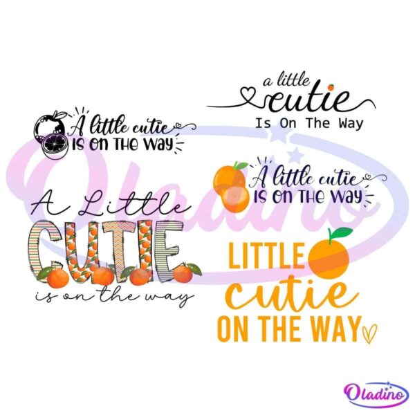 Four different designs of text that say "A little cutie is on the way" alongside orange fruit illustrations. Each text design has unique fonts and styles: one with striped letters, another with cursive text, the third with whimsical orange graphics, and the last in bold letters.