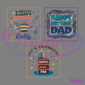 Three colorful birthday cards for dad. The first card has "Happy Birthday Daddy" with a cake, balloons, and confetti. The second has "Happy Birthday Dad" in vibrant text with stars. The third has "Let's Celebrate!" above a cake with "Happy Birthday Dad" on it.