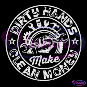 Dirty Hands Clean Money Mechanic Tools SVG Silhouette