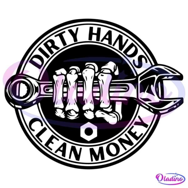 Dirty Hands Clean Money Repair Tools Silhouette SVG