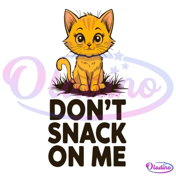 A cute, wide-eyed orange tabby kitten sits on a patch of grass against a black background. Below the kitten, bold text reads, "DON'T SNACK ON ME.