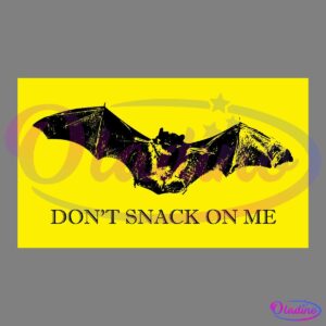 A black silhouette of a bat with outstretched wings is centered on a bright yellow background. Below the bat, the text reads, "DON'T SNACK ON ME" in bold, black uppercase letters.