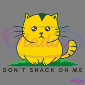 A chubby, sad-looking yellow cat with green accents, sitting on green grass. The text "DON'T SNACK ON ME" is written below the cat. The cat's expression is forlorn, with wide eyes and drooping whiskers.