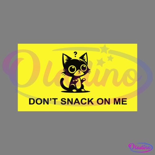 Dont Snack On Me Kitty Cat SVG