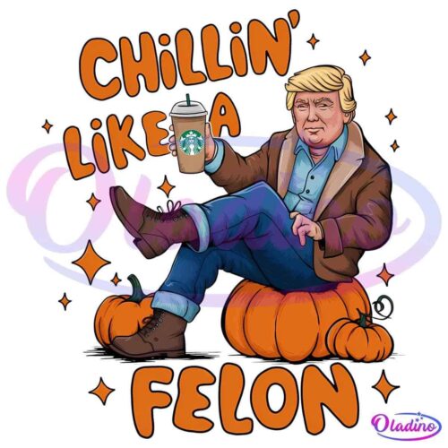 An illustration of a man with blond hair, wearing a brown jacket and light blue shirt, holding a Starbucks cup and sitting on pumpkins. The text surrounding the image reads, "Chillin' like a felon" in a playful font with stars around it.