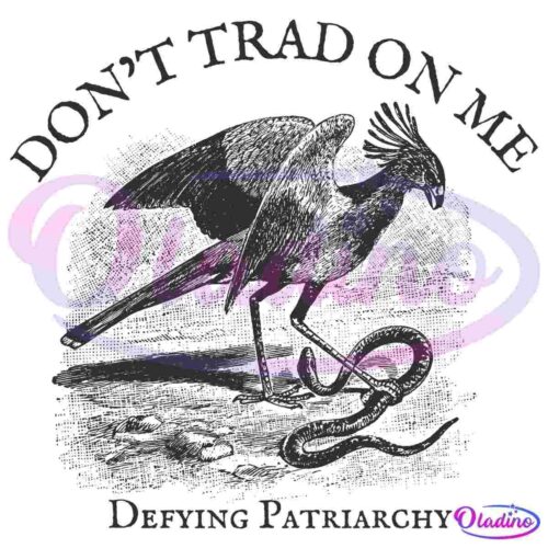 A monochromatic illustration features a bird with prominent plumage standing over a serpent. The bird is poised in a defiant stance. Surrounding the image, text reads "DON'T TRAD ON ME" above and "DEFYING PATRIARCHY" below.