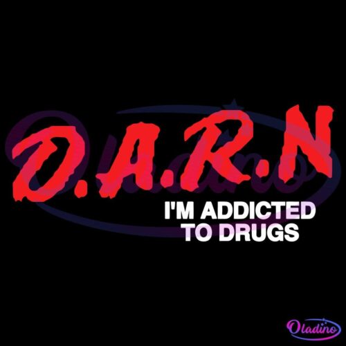 A black background with the text "D.A.R.N" in large, bold, red letters. Below it, in smaller white text, it reads "I'M ADDICTED TO DRUGS.