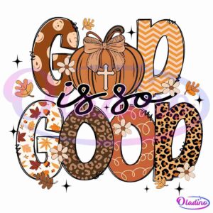 A decorative image featuring the phrase "God is so good" with letters in autumnal colors and patterns, including leaves, pumpkins, animal prints, and geometric designs. A cross decorates a pumpkin at the center. The background is black with scattered leaves and flowers.