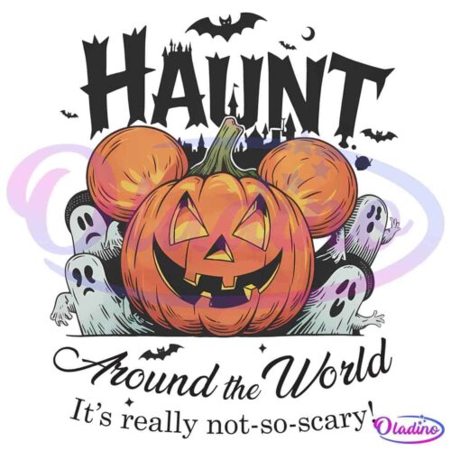 A cheerful jack-o'-lantern with Mickey Mouse ears is surrounded by friendly ghosts and spooky decorations. The text above the pumpkin reads "Haunt" and below it reads "Around the World" with a caption saying "It's really not-so-scary!.