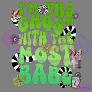 Stylized text in green reads "I’m the ghost with the most, babe" with cartoon flowers, a striped snake, and a tombstone labeled "Beetlejuice." There's a cartoon of two characters below the text, one resembling Beetlejuice, and a woman in a purple dress.