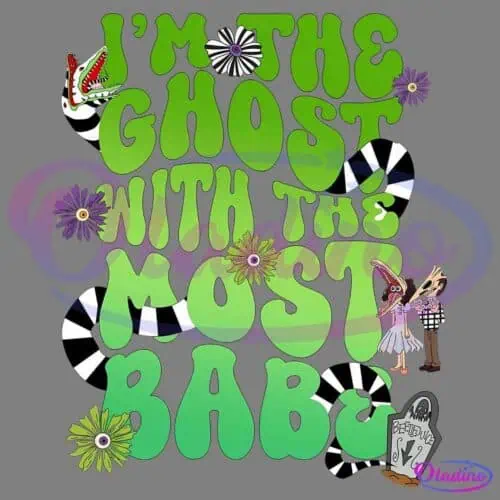 Stylized text in green reads "I’m the ghost with the most, babe" with cartoon flowers, a striped snake, and a tombstone labeled "Beetlejuice." There's a cartoon of two characters below the text, one resembling Beetlejuice, and a woman in a purple dress.