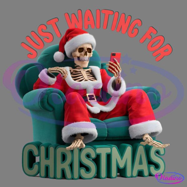 Just Waiting For Christmas Funny Skeleton Santa Claus Png