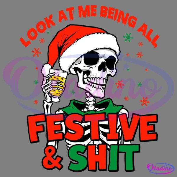 Look At Me Being All Festive And Shit SVG