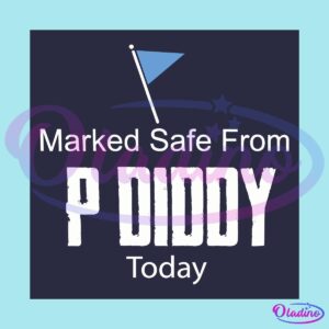 Marked Safe From P Diddy Combs Today SVG