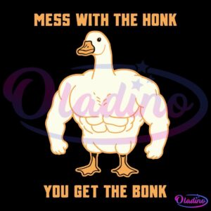 A cartoon muscular goose stands with flexed arms. The text reads "Mess with the honk, you get the bonk" in bold letters at the top and bottom. The goose has a determined expression and exaggerated bodybuilder physique. The color scheme is primarily beige and orange.