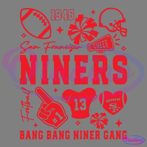 A graphic celebrating the San Francisco 49ers. It includes a football, helmet, cheer megaphone, pom-poms, a jersey with the number 13, a foam finger, and the text "San Francisco Niners, Football, 1946, Cheer, Bang Bang Niner Gang" in red.