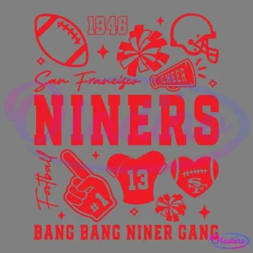 A graphic celebrating the San Francisco 49ers. It includes a football, helmet, cheer megaphone, pom-poms, a jersey with the number 13, a foam finger, and the text "San Francisco Niners, Football, 1946, Cheer, Bang Bang Niner Gang" in red.