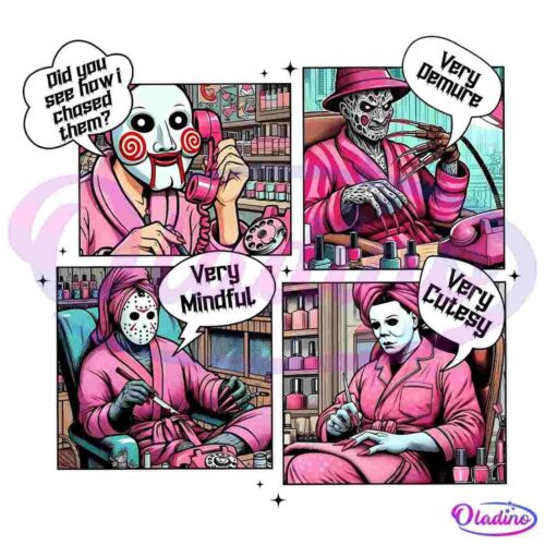 A comic strip features four infamous horror characters in a nail salon, each doing their nails while discussing their activities. Each panel shows them in pink robes, with dialogue highlighting ironic descriptions like "Very Cutesy," "Very Mindful," and "Very Demure.