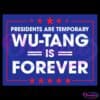 A blue rectangle with a red border and red stars contains the text "Presidents Are Temporary, Wu-Tang Is Forever" in bold white letters.