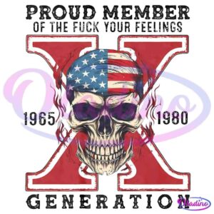 Illustration of a skull wearing an American flag bandana with "Proud Member of the Fuck Your Feelings Generation" text above it. The background features a large red "X" and the years "1965 - 1980" on either side. "Generation X" is written at the bottom.