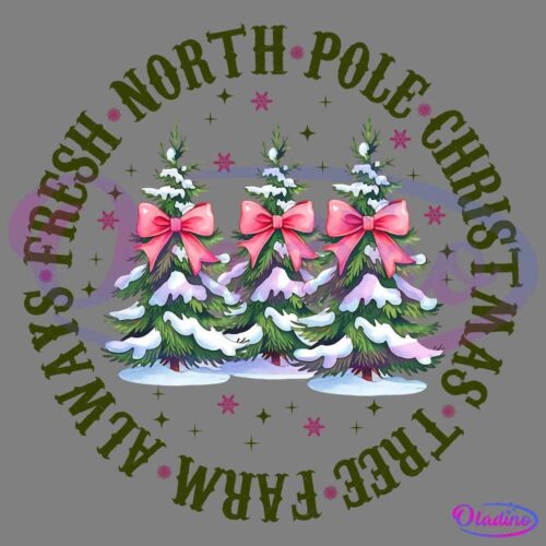 Three snow-covered Christmas trees adorned with pink bows are centered in a circular design. Surrounding the trees, the text reads "North Pole Christmas Tree Farm" at the top and "Always Fresh" at the bottom, with small pink stars scattered around.