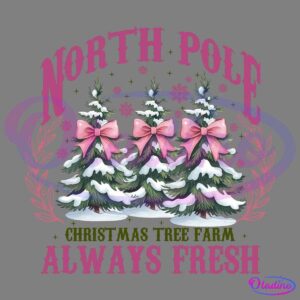 Illustrated text art featuring three snow-covered Christmas trees adorned with pink bows, surrounded by pink snowflakes and leafy decorations. The text above reads "North Pole" and below, "Christmas Tree Farm Always Fresh.