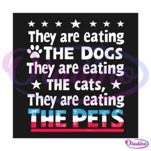 Retro Vintage They Are Eating The Dogs Cat And The Pets SVG