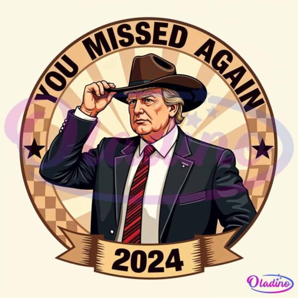 Two circular illustrations of a man in a suit and cowboy hat. Both images have the text "YOU MISSED AGAIN" at the top and "2024" at the bottom, with slight variations in the background and the man's pose.