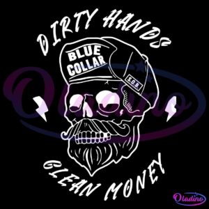 Support Blue Collar Dirty Hands Clean Money SVG Silhouette