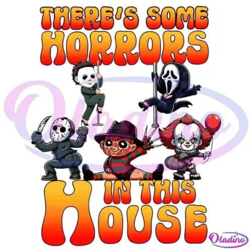 An illustrated image features iconic horror movie characters in playful poses: Michael Myers, Ghostface, Jason Voorhees, Freddy Krueger, and Pennywise. The phrase "There's Some Horrors in This House" is displayed in bold, retro-styled orange and yellow text.