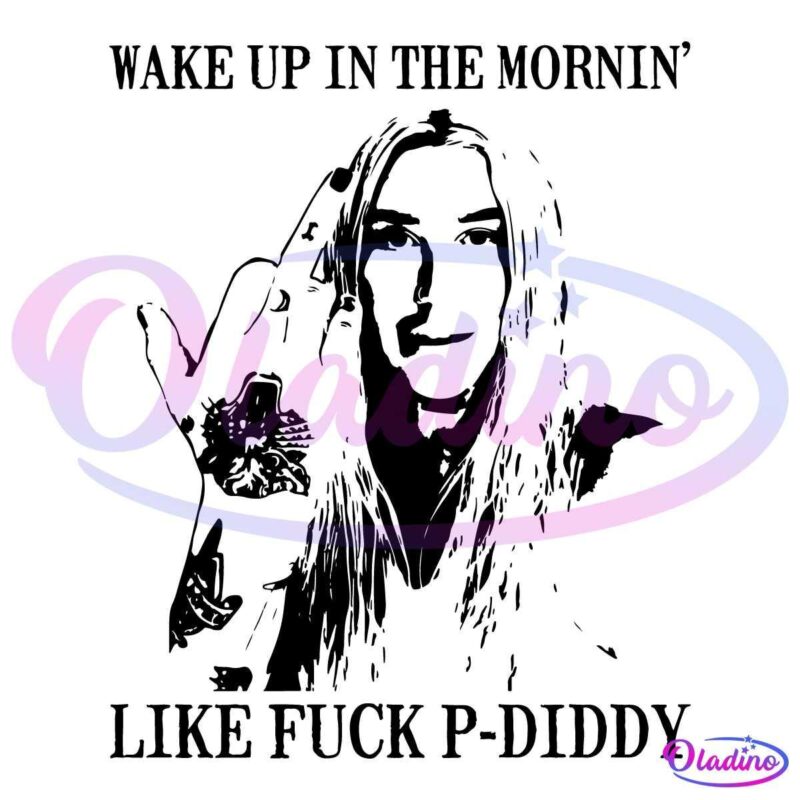 Wake Up In The Mornin Kesha Like Fuck P Diddy SVG Silhouette