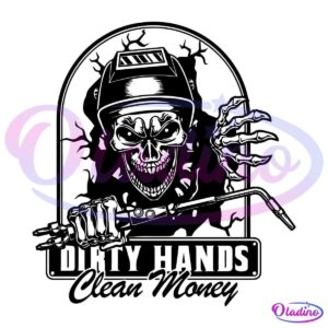 Welder Skeleton Dirty Hands Clean Money SVG Silhouette